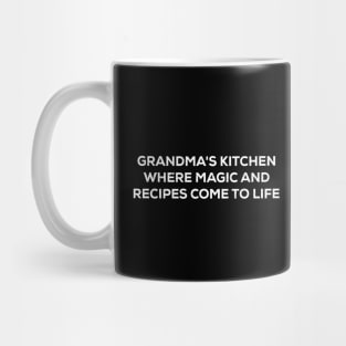 Grandma's kitchen Where magic and recipes come to life Mug